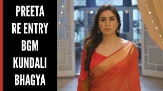 Preeta Re Entry BGM (Ep 1140) Kundali Bhagya