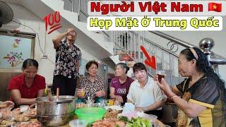 Niềm Vui Họp Mặt Người Việt Nam Ở Quảng Tây Trung Quốc