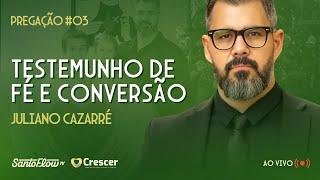 TESTEMUNHO DE FÉ E CONVERSÃO | JULIANO CAZARRÉ | CRESCER 2025 | SANTOFLOW TV