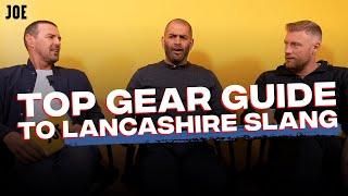 The Top Gear guide to Lancashire Slang with Paddy McGuinness, Freddie Flintoff and Chris Harris