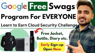 Google Learn to Earn Cloud Security Program | 101% *Free* Google Swags | Students | QWIKLABS