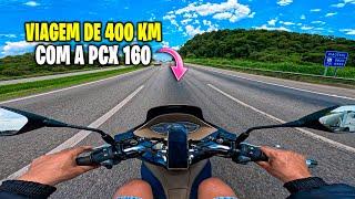 VIAGEM DE 400 KM COM A PCX 160 - TEM CORAGEM?