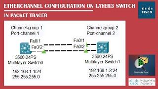 Etherchannel Configuration On Layer3 Switch In Packet Tracer | Networking Academy | #Layer3 #Switch