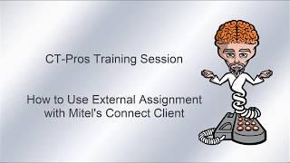 How to Use Mitel External Assignment in Connect