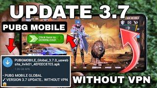 HOW TO UPDATE PUBG 3.7 WITHOUT VPN | PUBG MOBILE 3.7 UPDATE DOWNLOAD