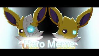 Hero Meme || Eeveelution Squad/Eeveelution Squad Adventure Beyond Animation (Original)