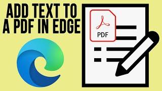 How to Add Text to a Non-Fillable PDF Document in Microsoft Edge