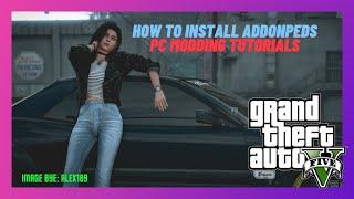 2022 PC Modding Tutorials: How To Install AddonPeds & Ada Wong Mod In GTAV SP