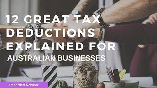 12 Great Tax Deductions for Australian Businesses