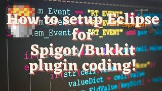 How to setup Eclipse for Spigot/Bukkit Plugin Coding!