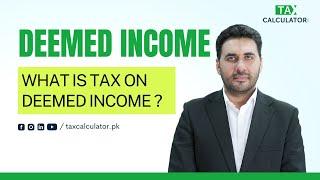 What is Deemed Income? | Tax on Deemed Income