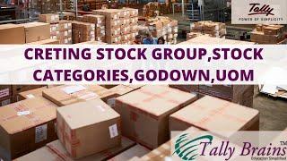 Creating Stock Groups, Stock Categories,Godown & UOM [Tally Brains Narnaul]
