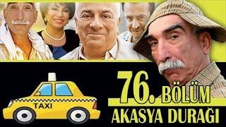 AKASYA DURAĞI 76. BÖLÜM