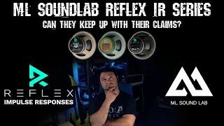 Bold claims, perfect tones?  || ML Soundlab Reflex Impulse Responses || Review and Demo