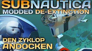 ZYKLOP DOCKING MOD in Subnautica DE-EXTINCTION Modded Deutsch German Gameplay #10