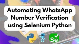 Automating WhatsApp Number Verification Using Selenium Python