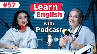 Learn English fast and easily with podcasts Conversation | episode 57
