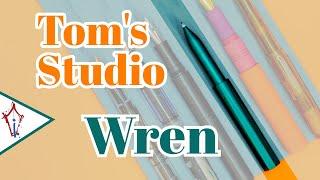 Not QUITE a Fountain Pen: The Tom's Studio Wren