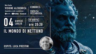 ASTROLOGIA ESOTERICA: IL MONDO DI NETTUNO - Nel Tema Natale con LUCA PRESTINI 1° Parte