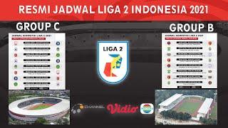 Resmi terbaru Jadwal LIGA 2 indonesia 2021 live Indosiar Group B&C