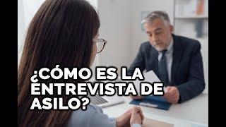 ¿Cómo es la entrevista de asilo?