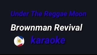 Under The Reggae Moon (Brownman Revival) karaoke