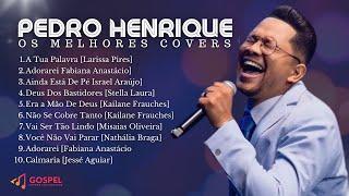 Pedro Henrique | Os Melhores Covers [Coletânea Vol. 11]