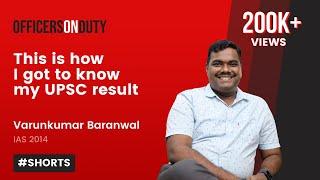 This is how I got to know my UPSC result | IAS Varunkumar Baranwal