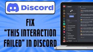 How To Fix “This Interaction Failed” In Discord (easy solution)