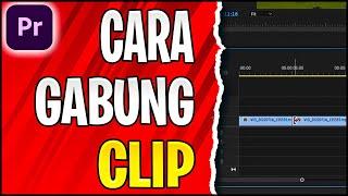 PREMIERE PRO : CARA MENGGABUNGKAN KEMBALI CLIP TANPA NESTING