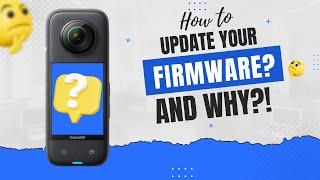 NEED TO KNOW: Updating Insta360 X3 firmware!