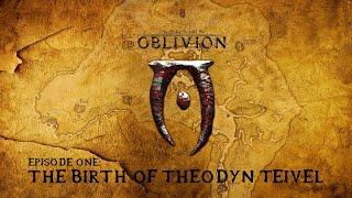 THE BIRTH OF THEODYN TEIVEL | The Elder Scrolls IV: Oblivion | Episode One