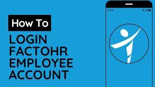 How to Login FactoHR Employee Account | FactoHR Employee Login