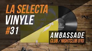 31. La Selecta Vinyle | Ambassade (Club - Nightclub)