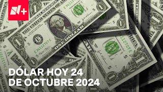 Así el precio del dólar hoy jueves 24 de octubre de 2024 - Despierta