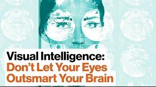 4 Steps for Optimizing Situational Awareness and Visual Intelligence | Amy Herman | Big Think