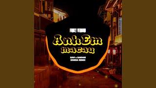 Anh Em Macau - Sinkra Remix (Funky Version) (Short Version 2)