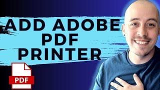 How to add the adobe pdf printer to your computer