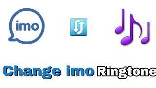 How to change imo ringtone