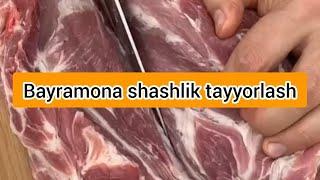 BAYRAMONA SHASHLIK TAYYORLASH|| TEZ VA OSON USULDA.