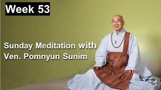 Sunday Meditation with Ven. Pomnyun Sunim [Week 53]