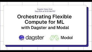 Orchestrating Flexible Compute for ML with Dagster and Modal