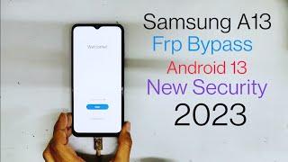 Samsung Galaxy A13 Frp Bypass Android 13 || A135F Latest Security Patch 2023