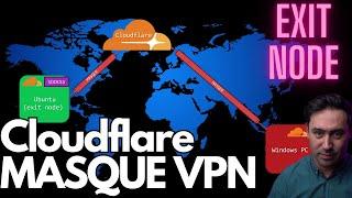 From Zero to Hero Build a Super Secure VPN Exit Node in 2024 (Cloudflare MASQUE)