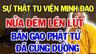 Sự Thật Tu Viện Minh Đạo Đêm Đến Lén Lút Bán Gạo Phật Tử Đã Cúng Dường | Vạn Điều Hay