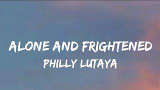 Philly bongoole Lutaaya - Alone and frightened (lyrics) // today it's me, tommorow it's someone else