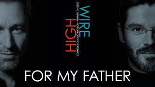 "FOR MY FATHER" // CORNELIUS CLAUDIO KREUSCH & JOSCHO STEPHAN // "HIGHWIRE"