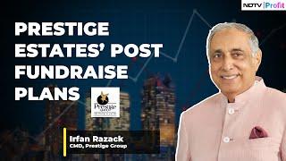 What's Next for Prestige Estates After Rs 5000 Crore Fund Raise?