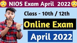 Nios april exam 2022 update | Nios april 2022 Online Exam | Nios Latest News Today |