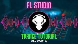 FL STUDIO - Trance Tutorial and Full Track